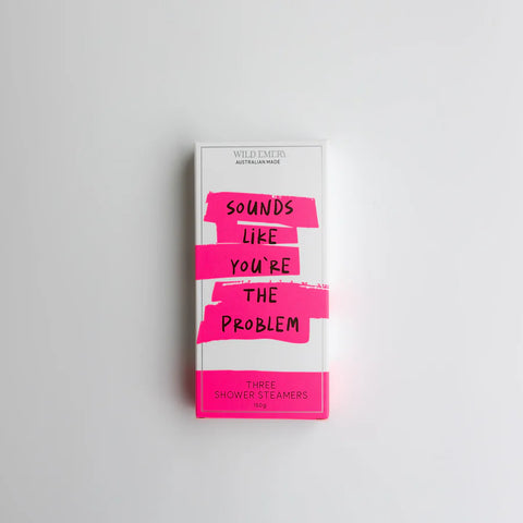 WILD EMERY - SHOWER STEAMERS - SOUNDS LIKE YOU'RE THE PROBLEM